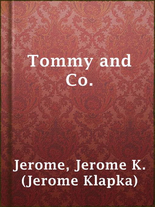 Title details for Tommy and Co. by Jerome K. (Jerome Klapka) Jerome - Available